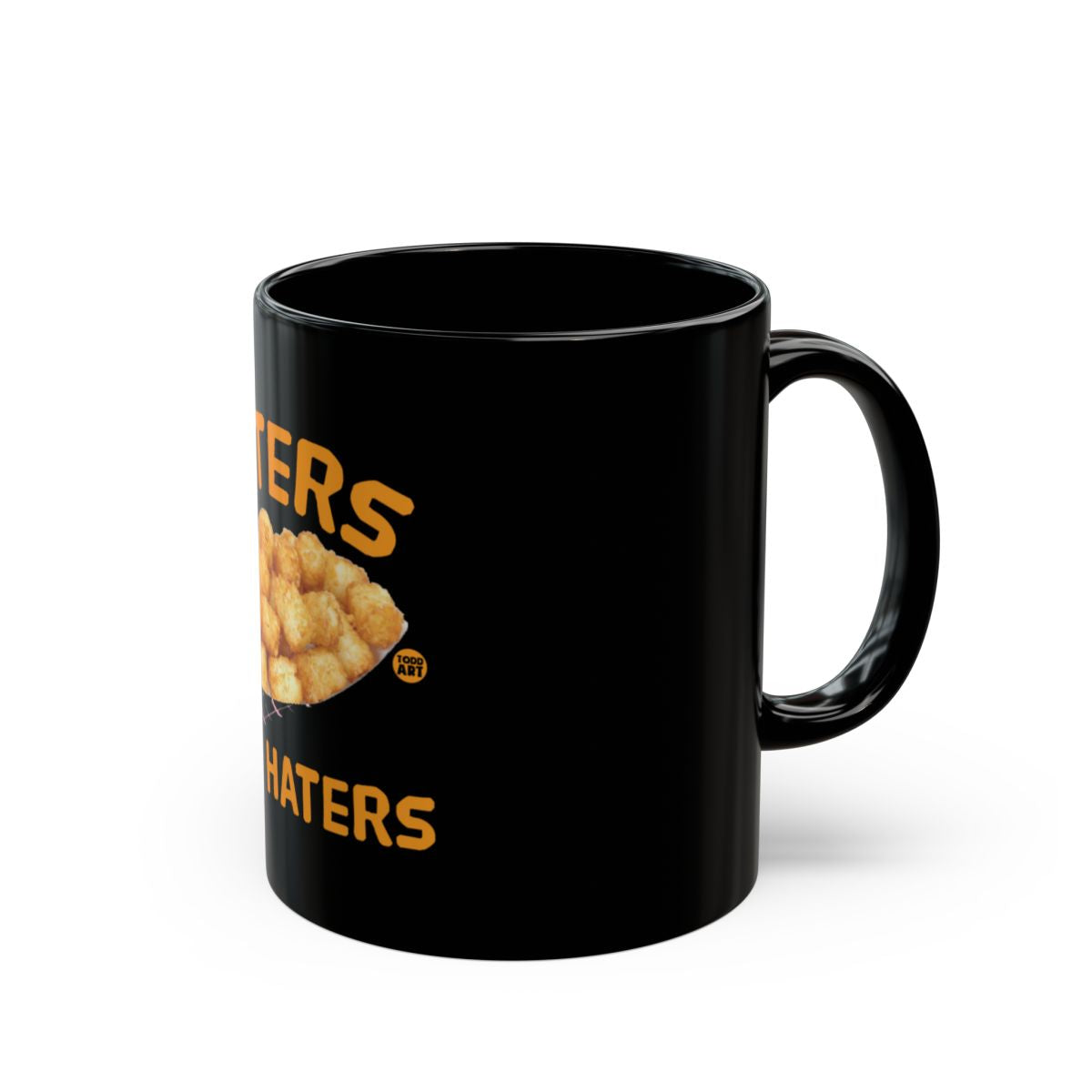 Taters Gonna Tate Funny Humorous Black Coffee Mug