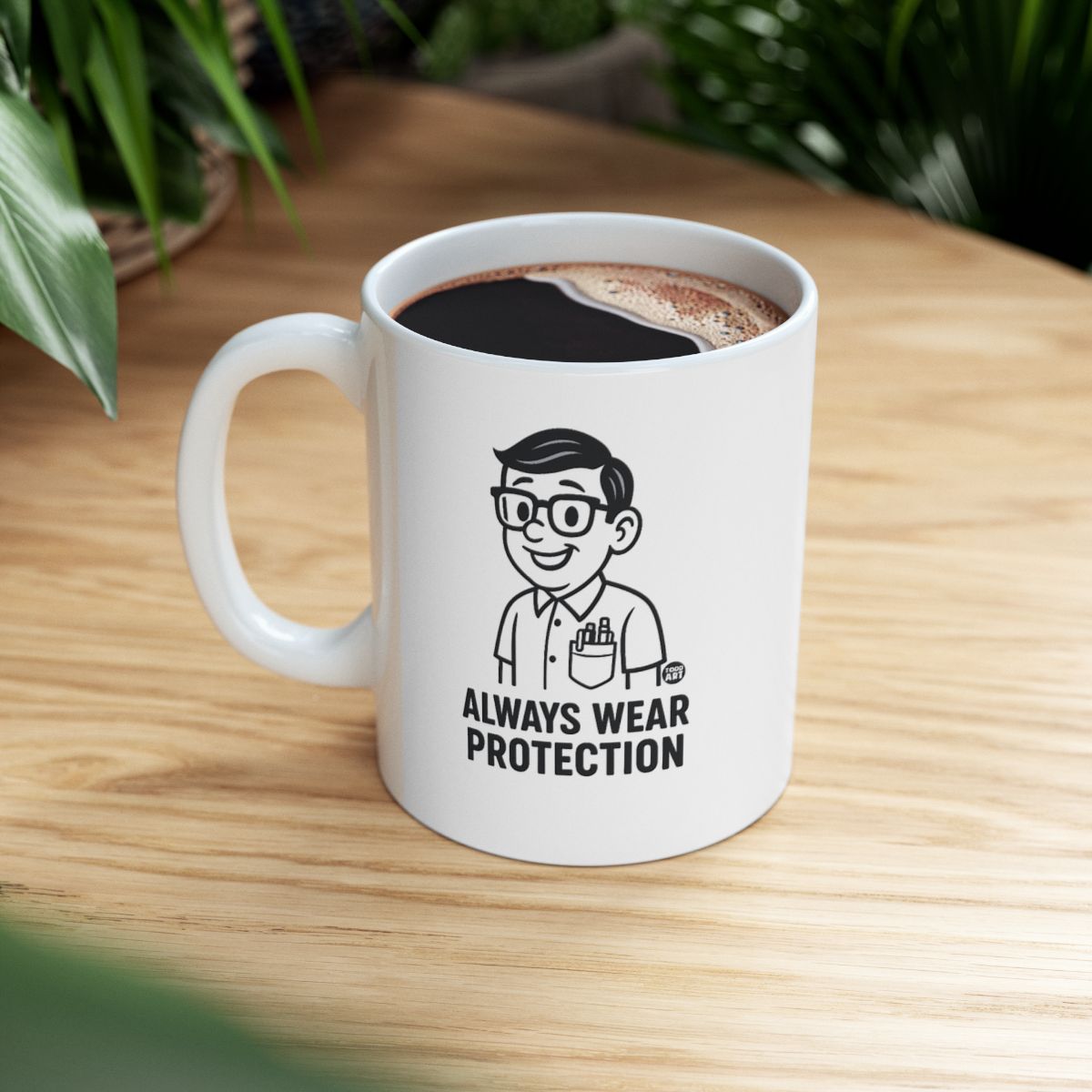 Always Wear Protection Mug for Coffee Lovers