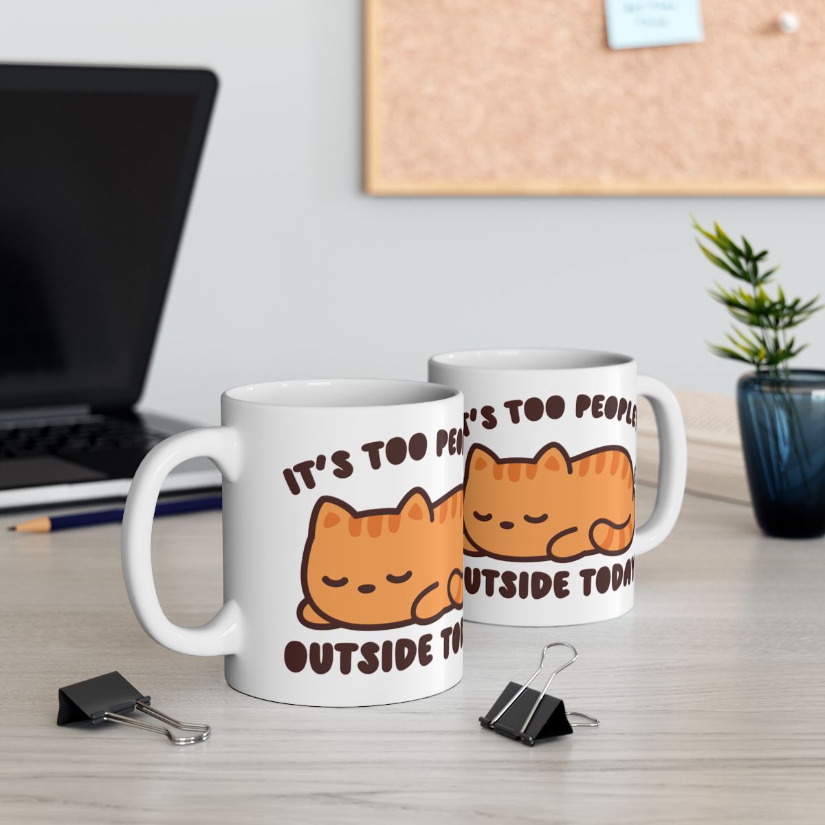 It's Too Peopley Outside Today Adorable Cat Mug