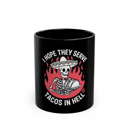 I Hope They Serve Tacos in Hell Skull Mug