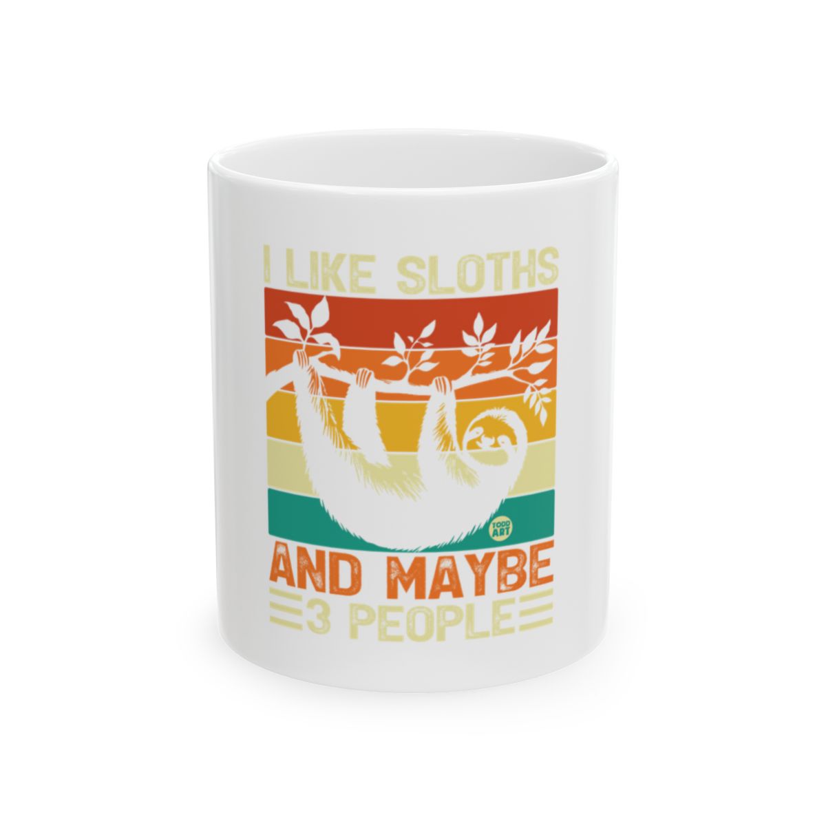 I Like Sloths And Maybe 3 People Colorful Mug
