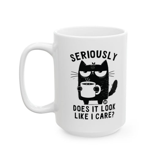 Seriously Does It Look Like I Care Mug