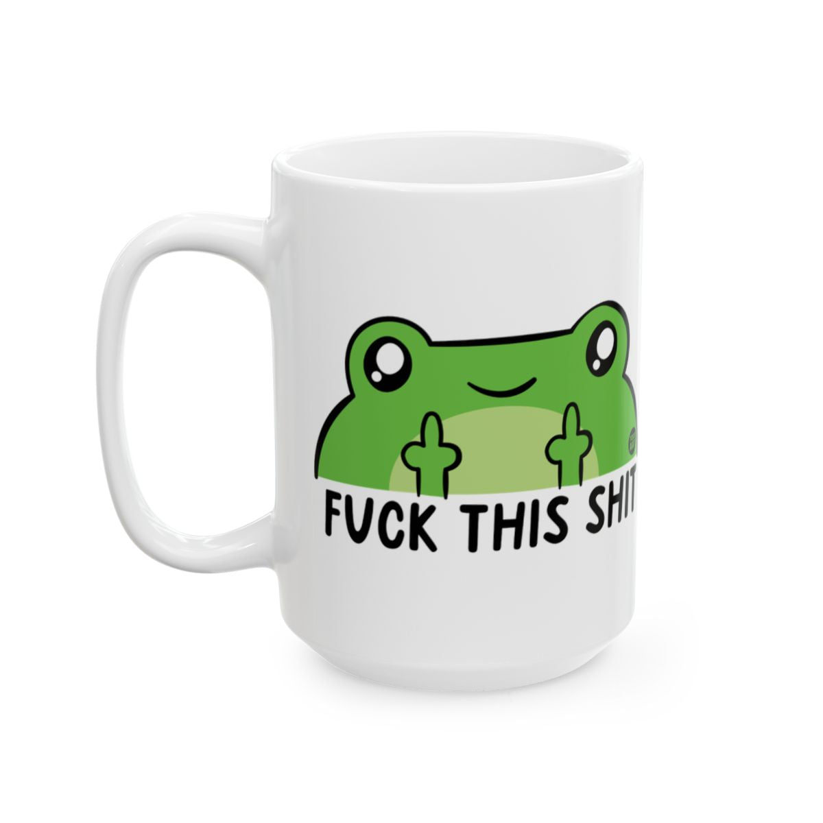 Funny Frog with Fuck This Shit Text Mug