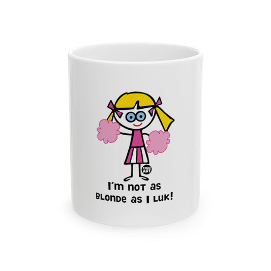 I'm Not As Blonde As I Luk Cheerleader Mug