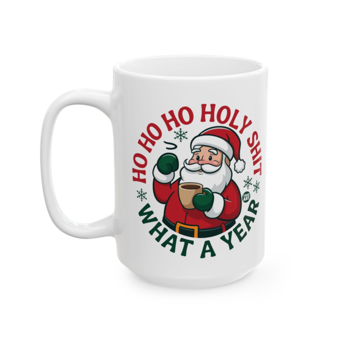 Ho Ho Ho Holy Shit What A Year Santa Mug