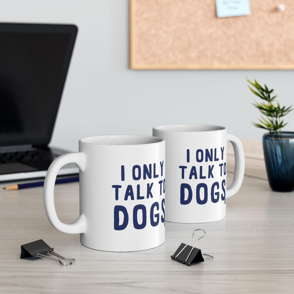 I Only Talk to Dogs Fun Statement Mug for Pet Lovers