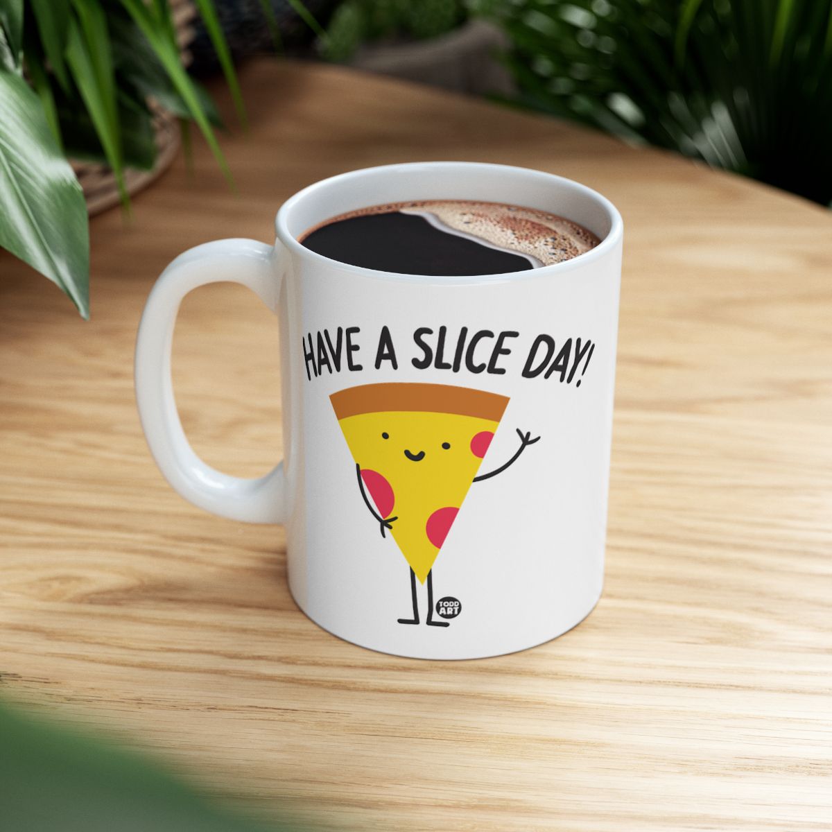 'Have A Slice Day Pizza Mug for Coffee or Tea Lovers'