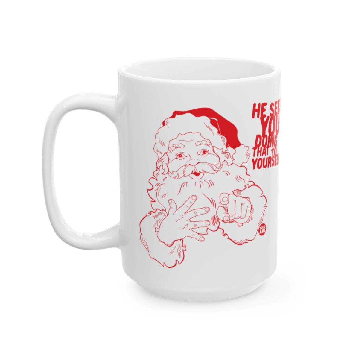Funny Santa Christmas Mug He Sees You Holiday Cup