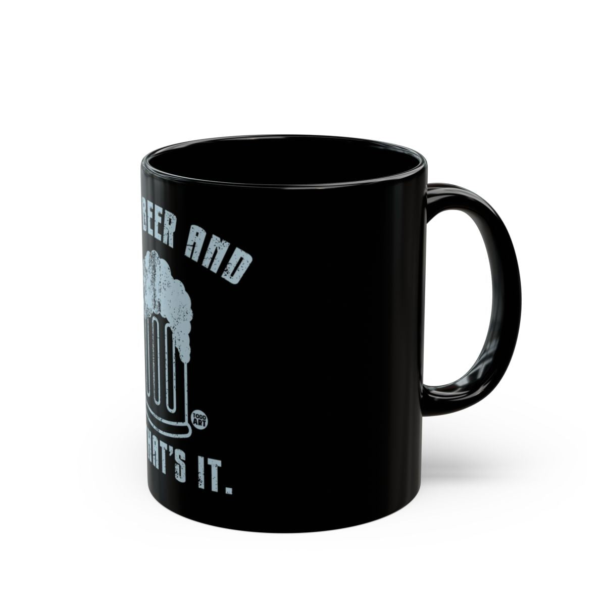 Funny Beer and BBQ That's It Black Coffee Mug