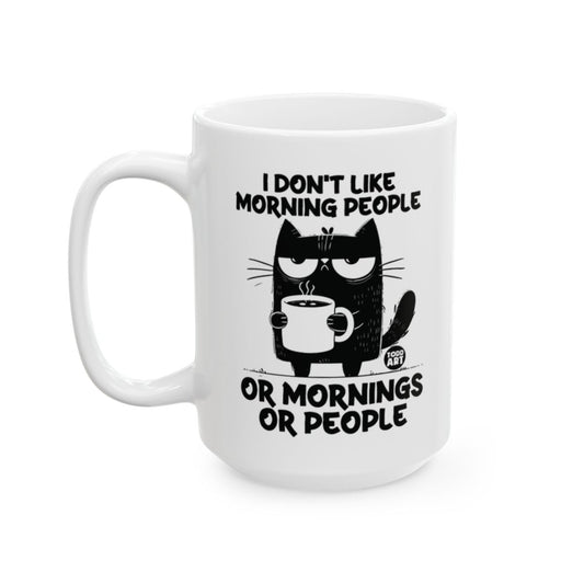 I Don't Like Morning People or Mornings or People mug