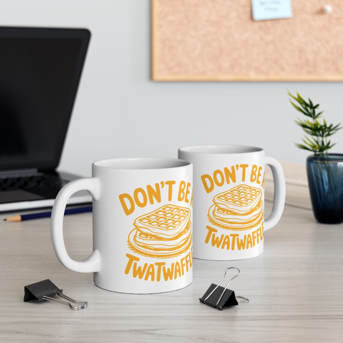 Don't Be A Twatwaffle Funny Mug for Office Decor