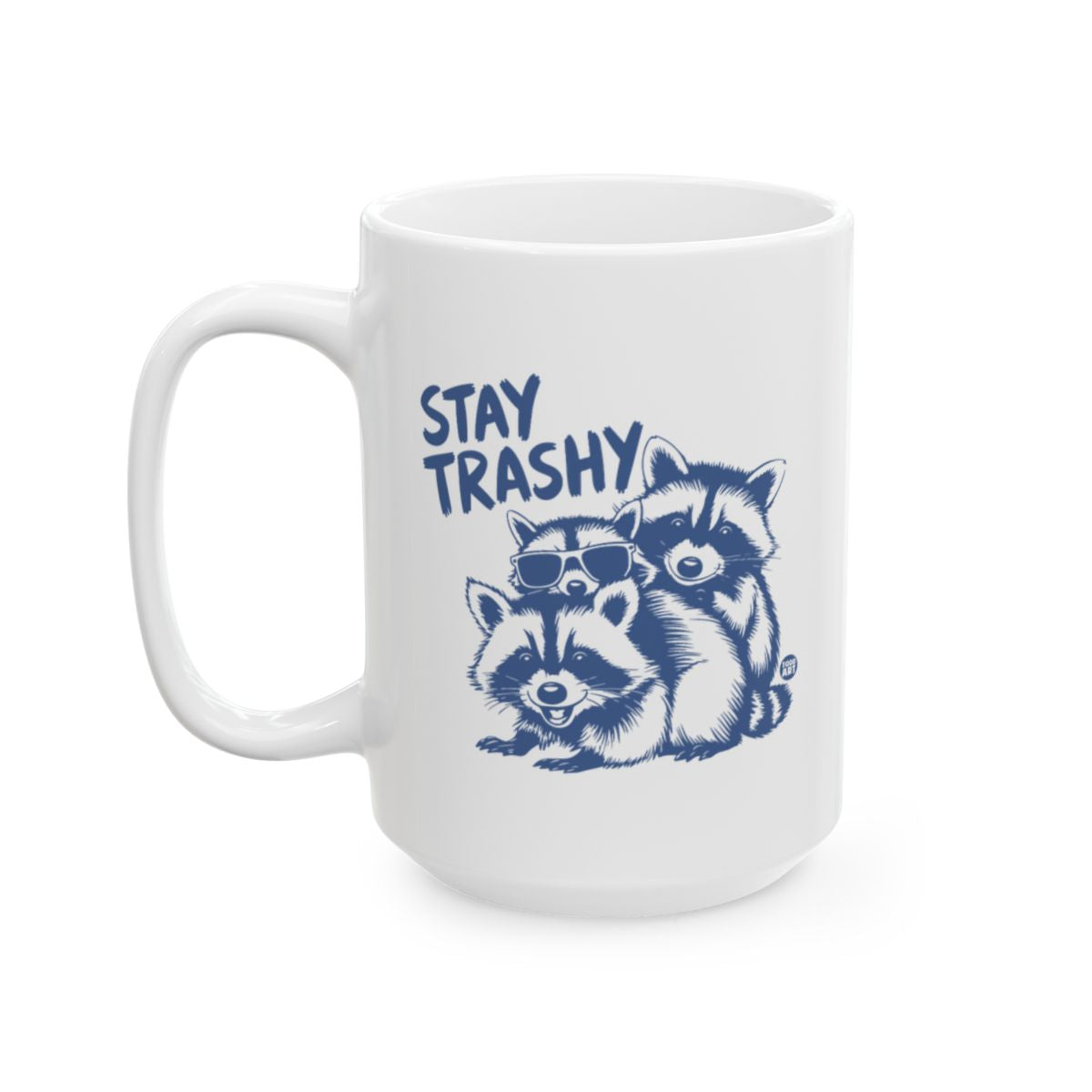 Stay Trashy Cute Raccoon Themed Novelty Coffee Mug