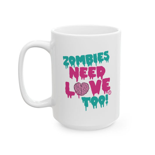 Zombies Need Love Too Colorful Typography Mug