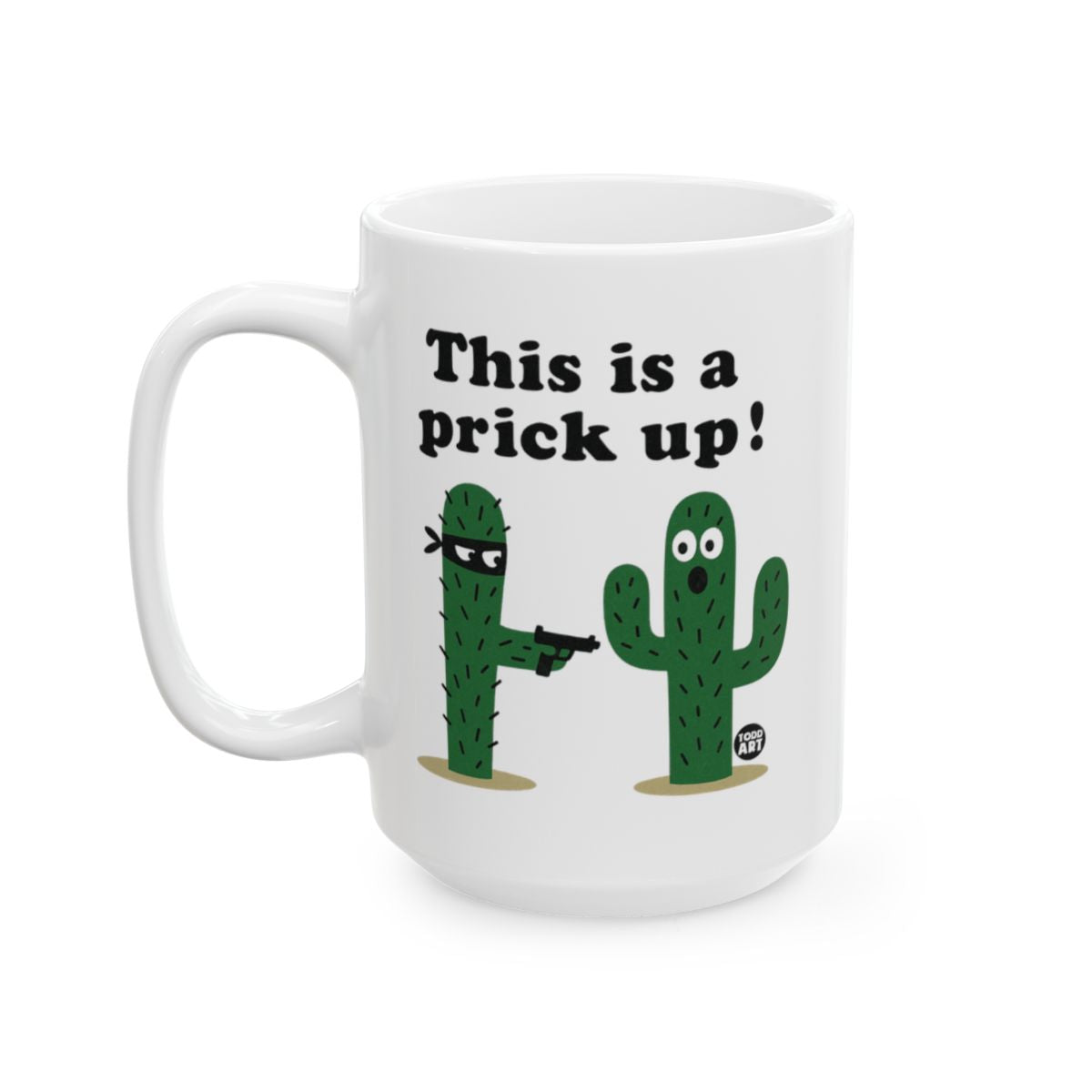 This Is a Prick Up Funny Cactus Themed Mug