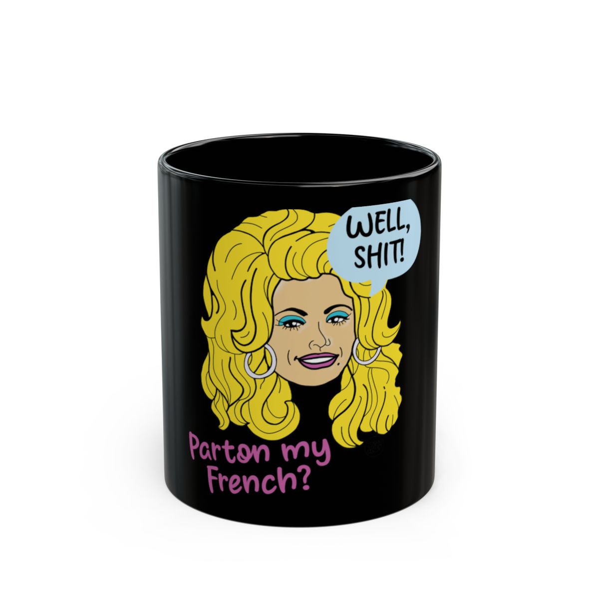 Well Shit Parton My French Unique Black Mug