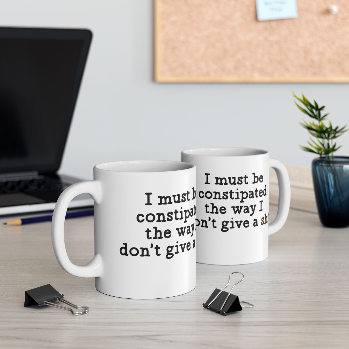 I must be constipated the way I don't give a mug