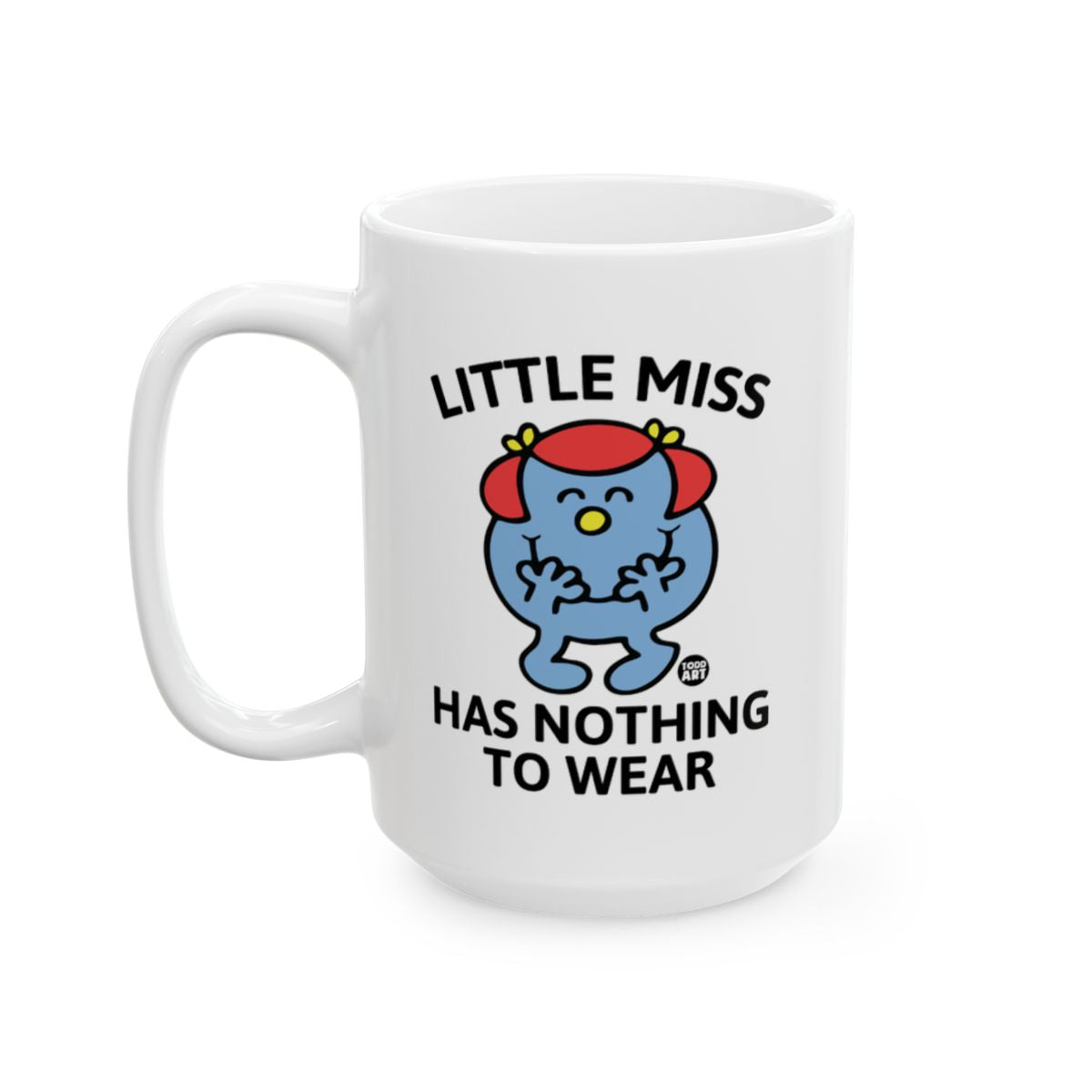 Little Miss Has Nothing to Wear Cute Fun Mug