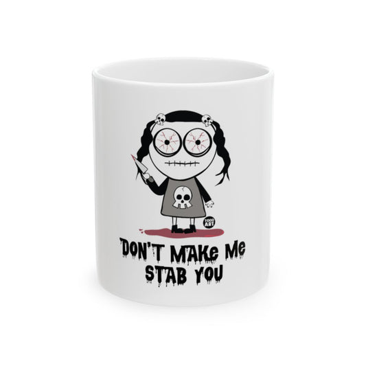 Cute Creepy Doll Don't Make Me Stab You Mug