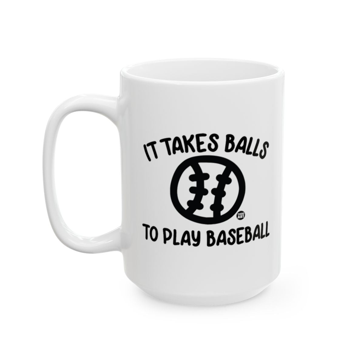 It Takes Balls to Play Baseball Sports Mug