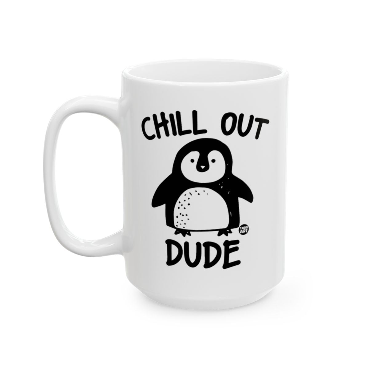 Chill Out Dude Graphic Penguin Design Mug