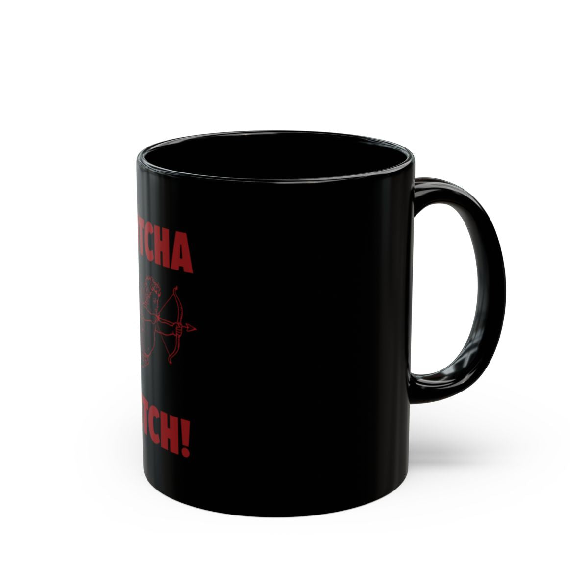 Black Mug with Humorous Gotcha Bitch Statement Accessory