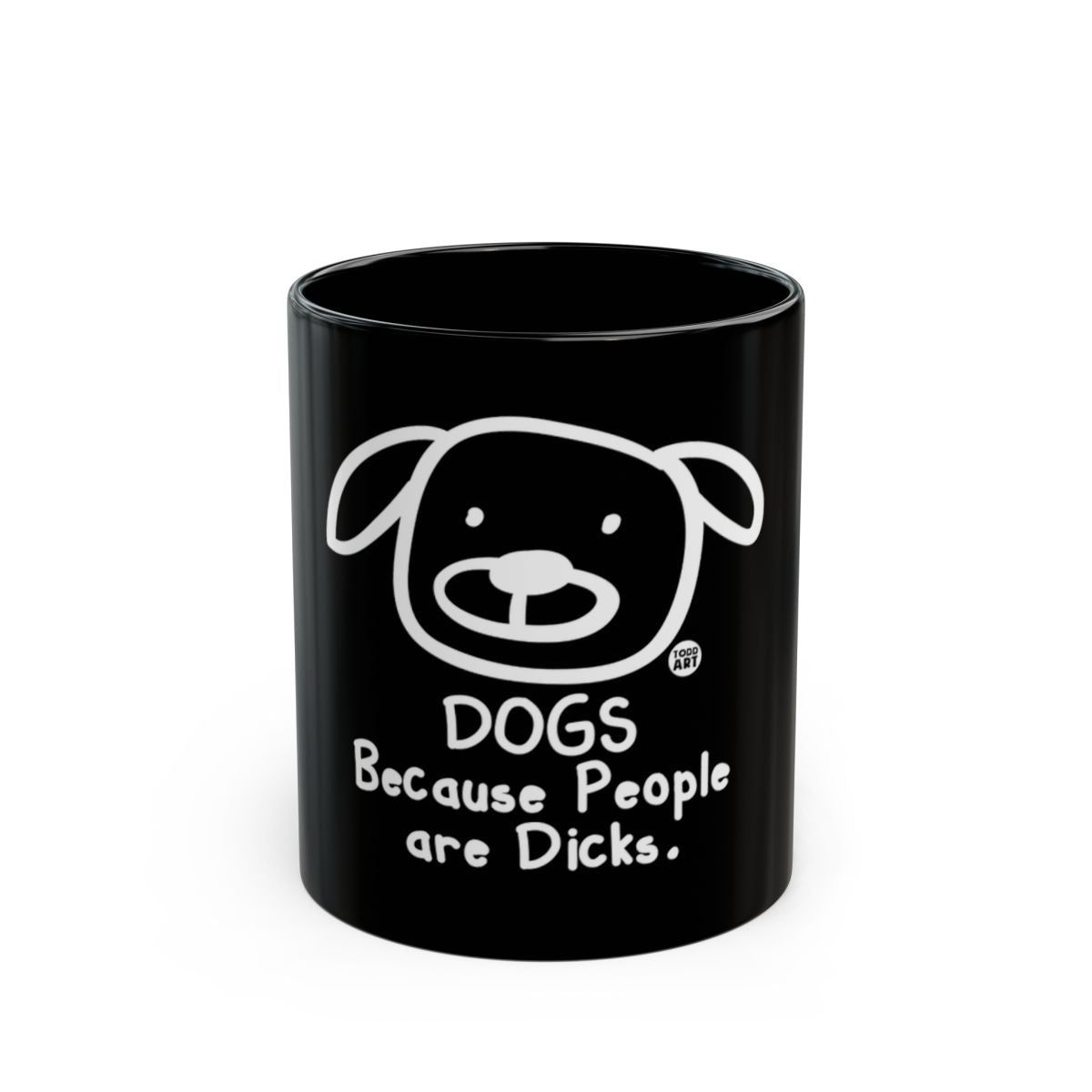 Dogs Because People Are Dicks Mug