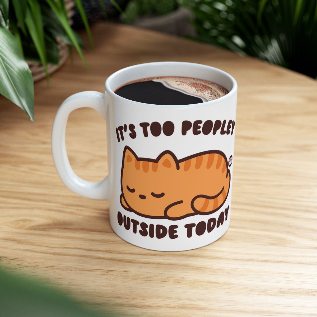 It's Too Peopley Outside Today Cat Mug Coffee Cup