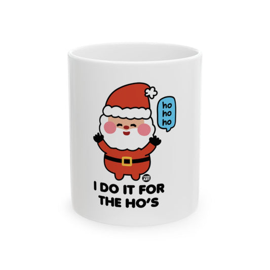 Santa Claus Saying I Do It For The Ho's mug