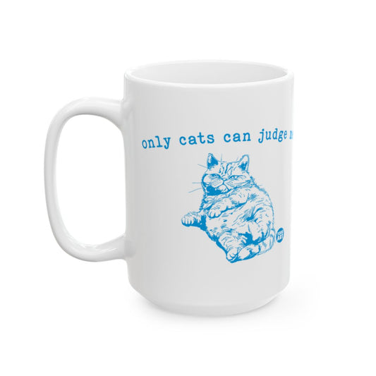 Only Cats Can Judge Me Funny Cat Lover Mug Product