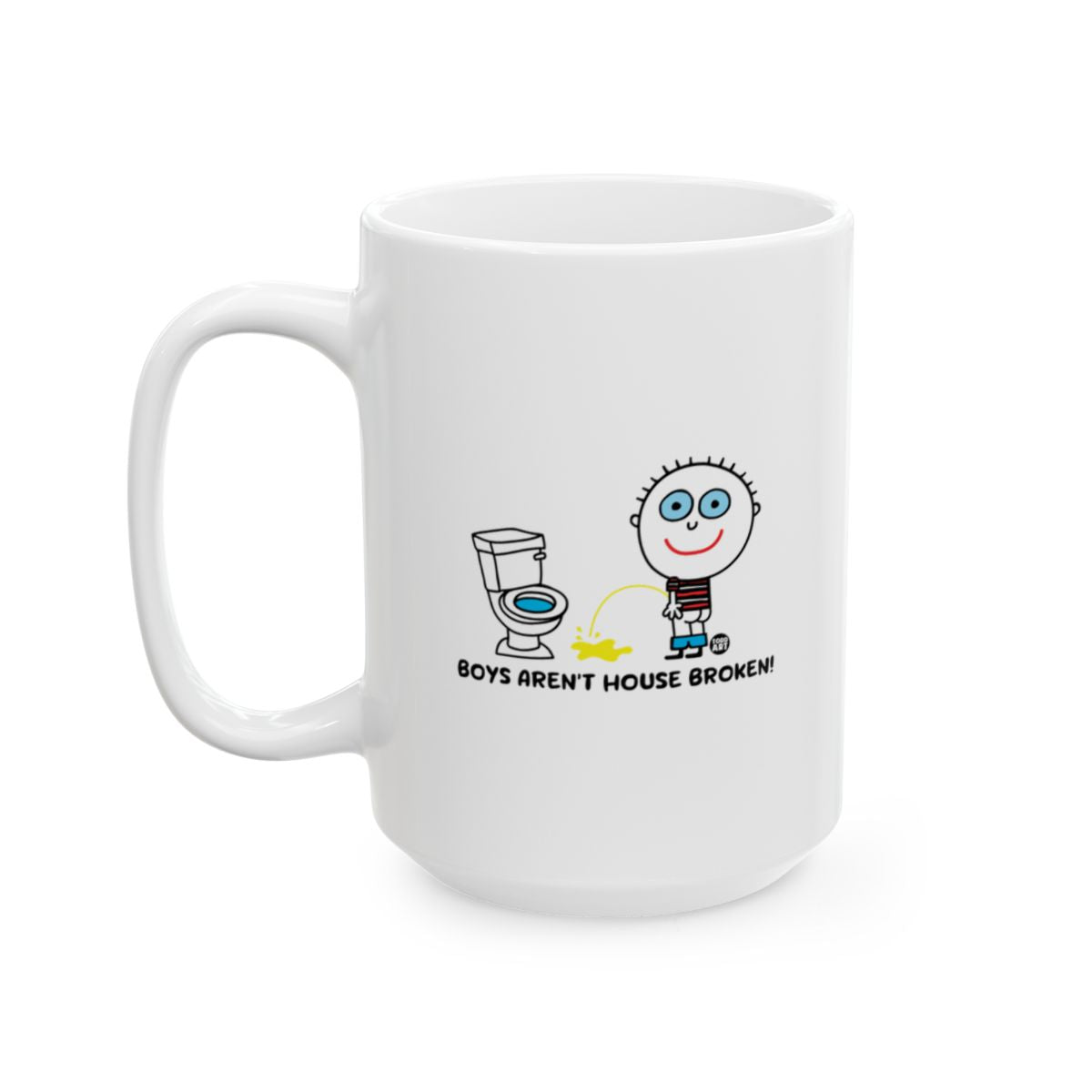 Boys Aren't House Broken Funny Quote Mug Product