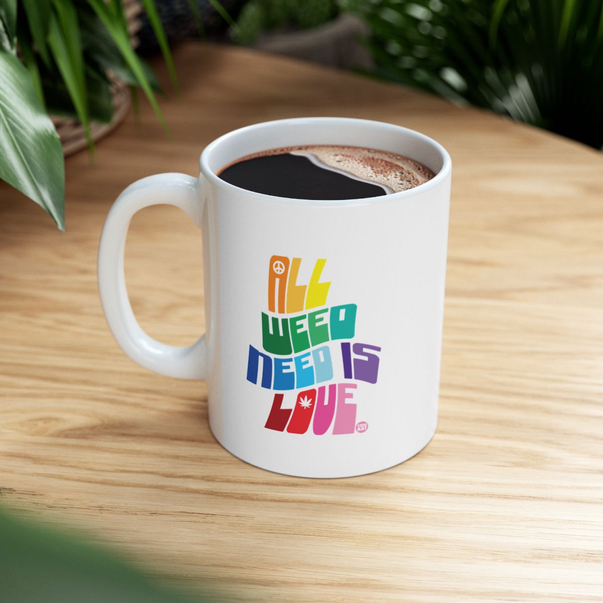 All Weed Need Is Love Colorful Café Mug