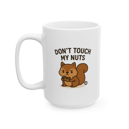 Don't Touch My Nuts Funny Squirrel Mug for Coffee Lovers