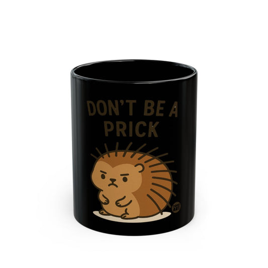 Don't Be A Prick Porcupine Themed Mug