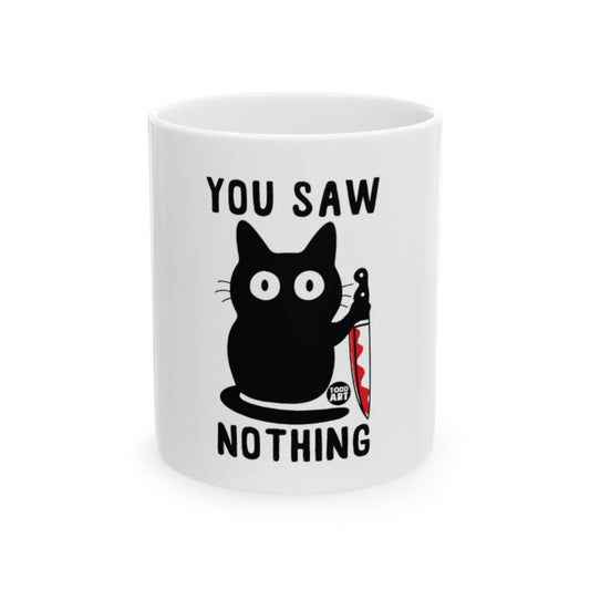 You Saw Nothing Cat Mug with Funny Design