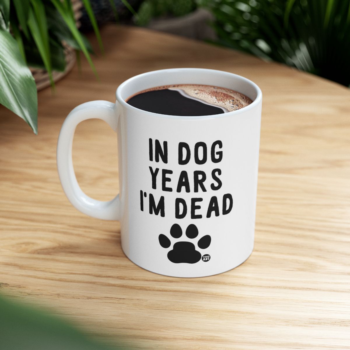 Funny In Dog Years I'm Dead Novelty Mug