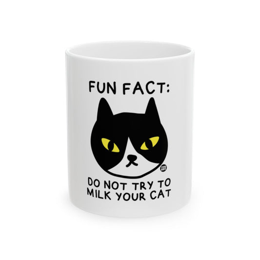 Fun Fact Do Not Try To Milk Your Cat Mug