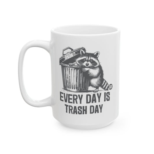 Every Day Is Trash Day Raccoon Printed Mug
