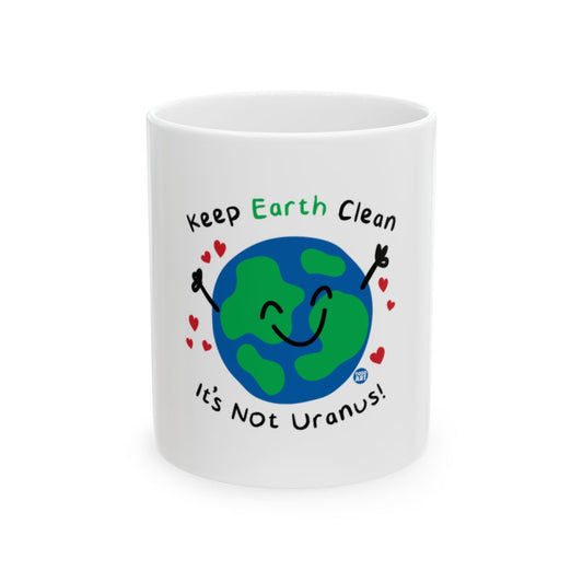 Keep Earth Clean It's Not Uranus Mug