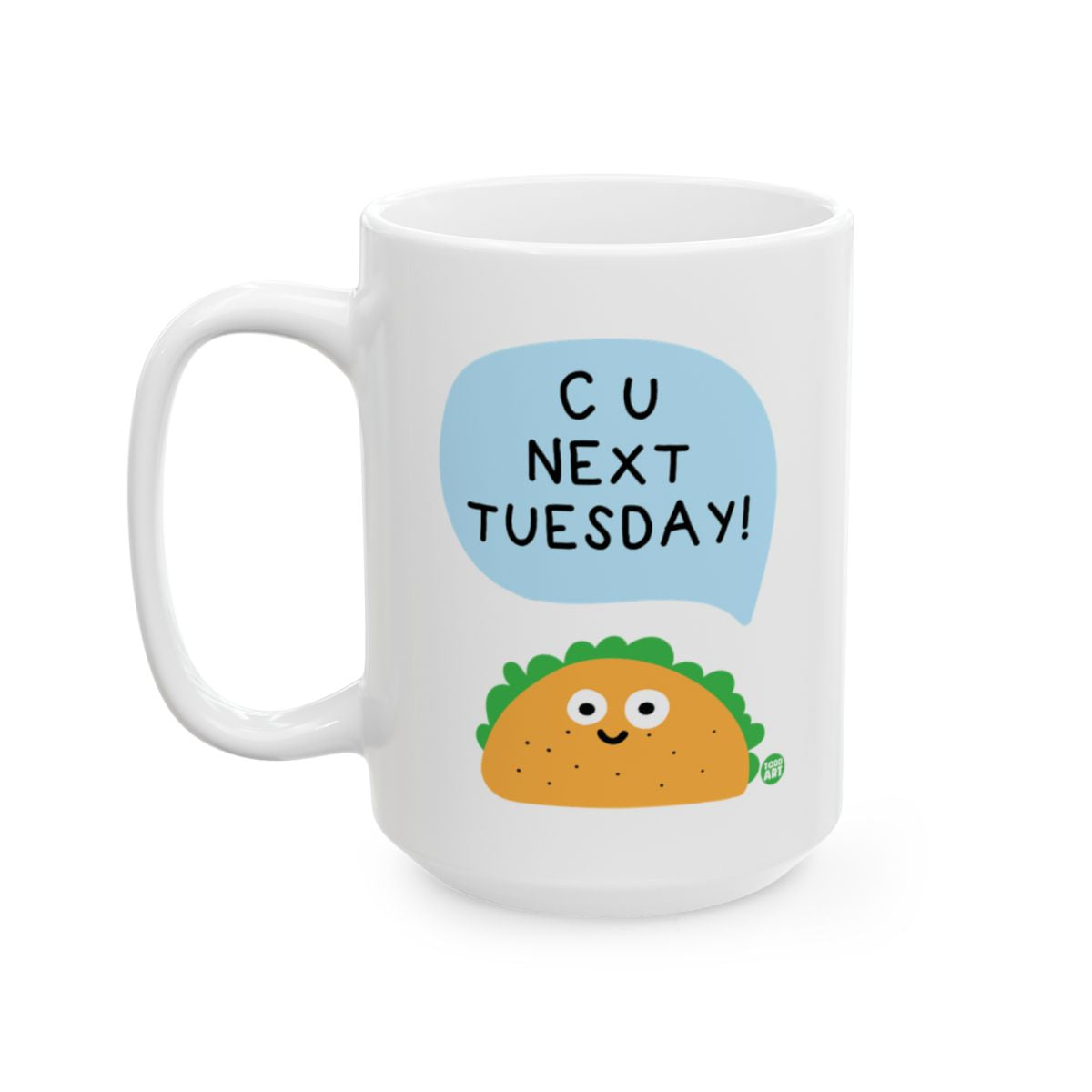 Funny Taco Design Coffee Mug With Pun Message