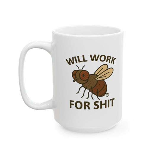 Will Work For Shit Mug With Fly Design