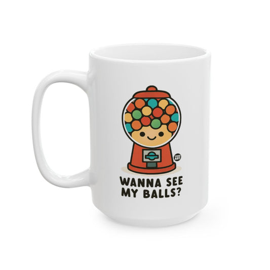 Funny Gumball Machine Wanna See My Balls Mug