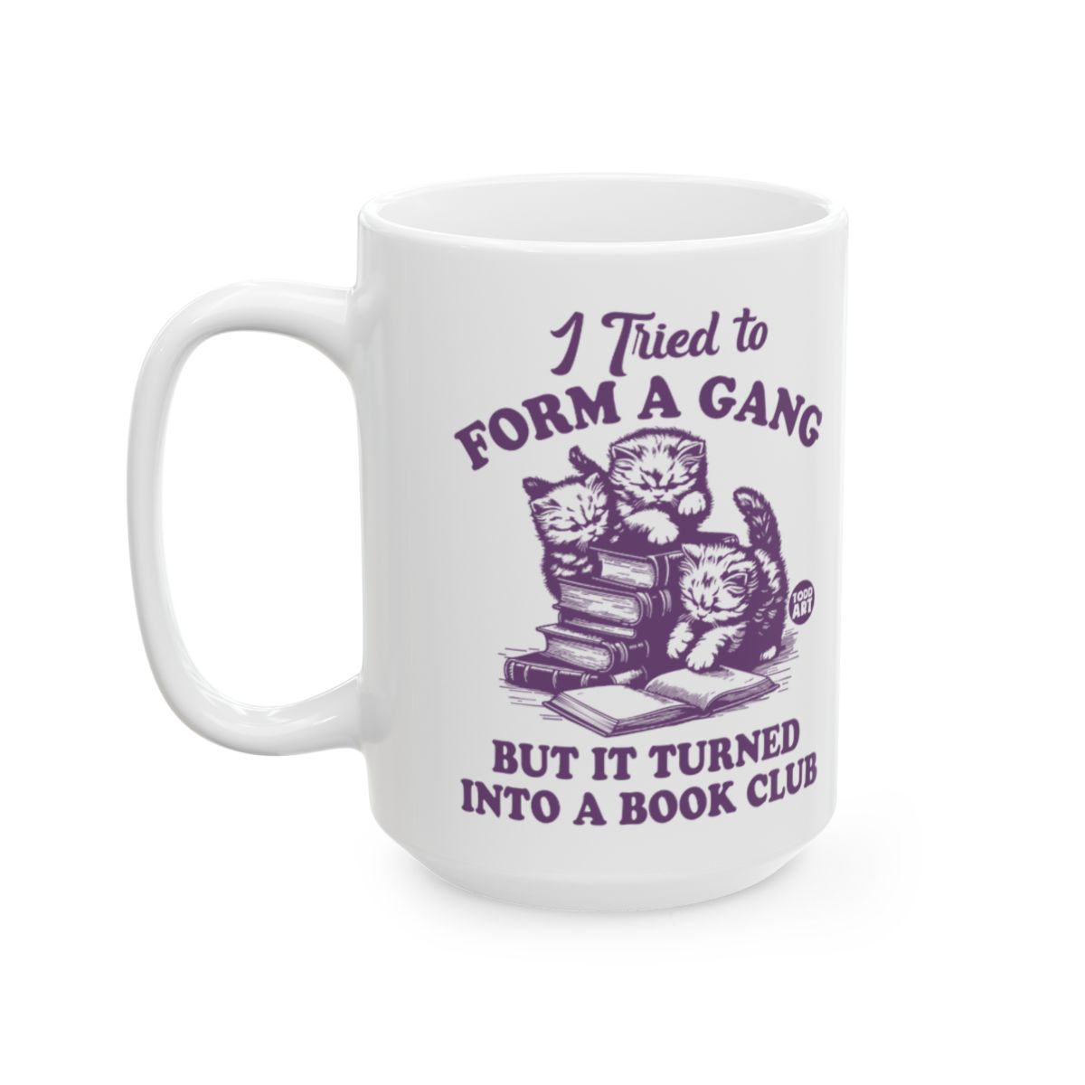 I Tried to Form a Gang Funny Cat Book Club Mug