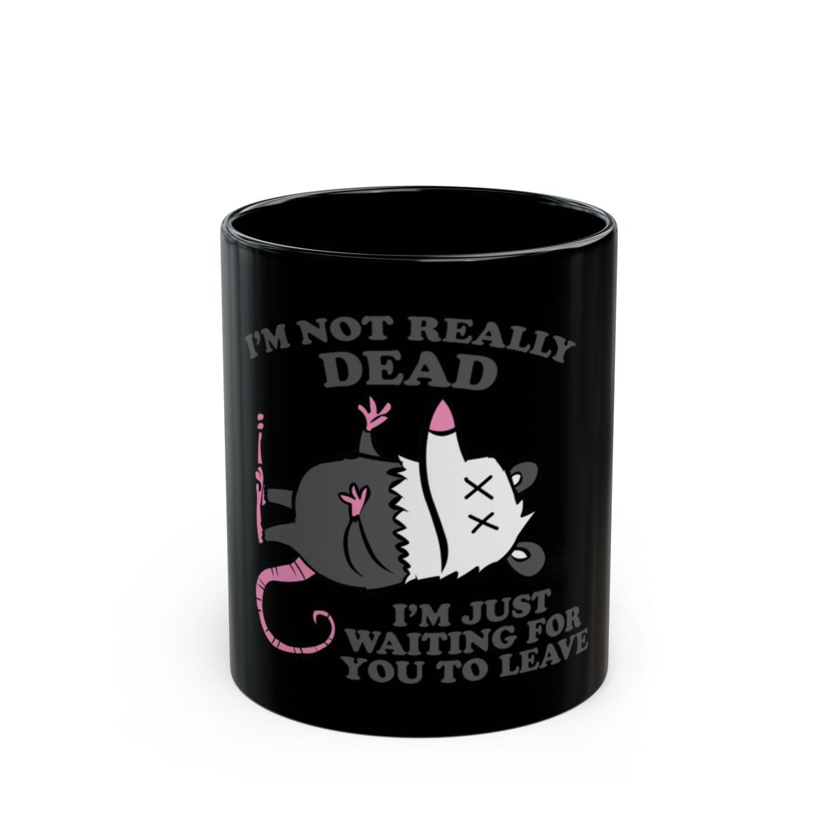Not Really Dead Just Waiting For You To Leave Mug