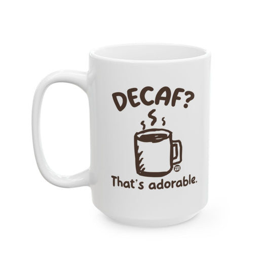 Funny Decaf That's Adorable Coffee Mug Product
