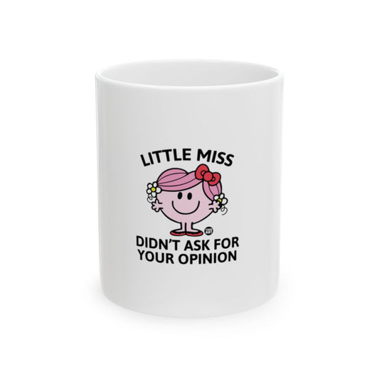 Little Miss Didn't Ask For Your Opinion mug
