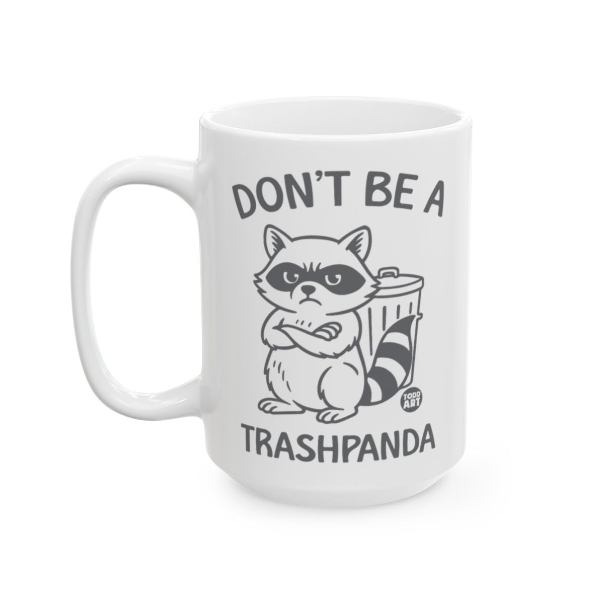 Don't Be A Trashpanda Graphic Design Mug