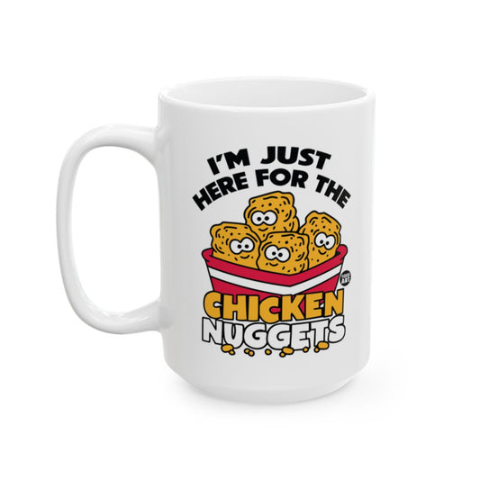 I'm Just Here for the Chicken Nuggets Mug