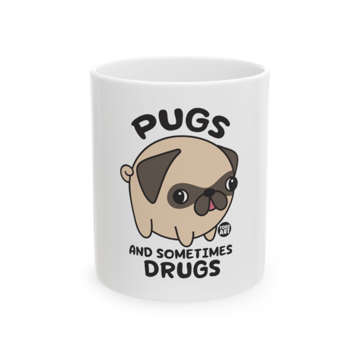 Pugs And Sometimes Drugs Funny Mug