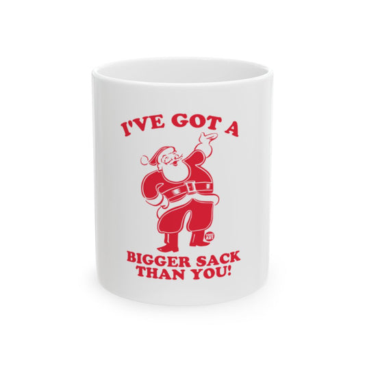 I've Got A Bigger Sack Than You Santa Mug