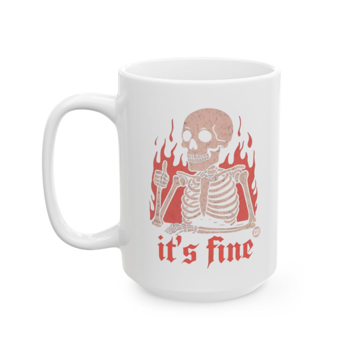 Skeleton with Flames and It's Fine Text Mug